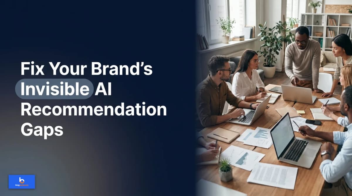Is Your Brand Invisible to AI? How to Find and Fix Every Recommendation Gap - blogawesome
