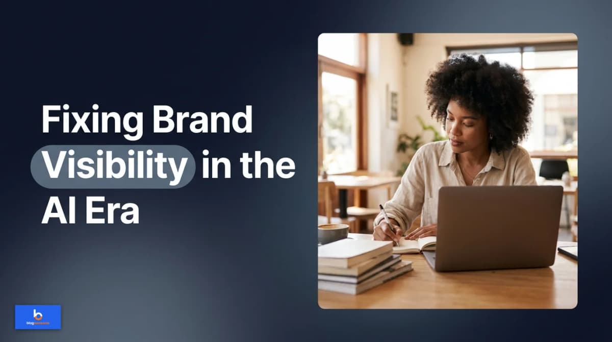 Why Your Brand Disappears When AI Answers a Question (And the Content Fix That Actually Works) - blogawesome